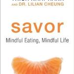 Savor: Mindful Eating, Mindful Life